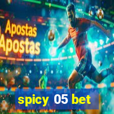 spicy 05 bet